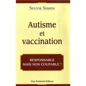 Autisme et Vaccination - Responsable mais non coupable !