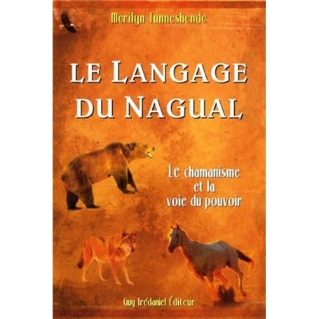 Le langage du nagual - Le chamanisme et la voie du pouvoir