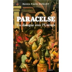 Paracelse - Un dialogue avec l'Univers