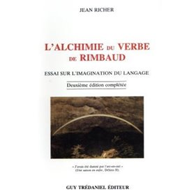 L'alchimie du verbe de Rimbaud - Essai sur l'imagination du langage