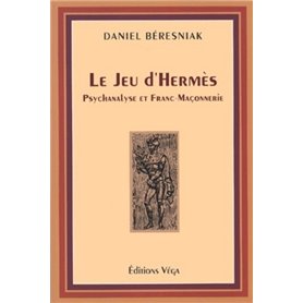 Le Jeu d'Hermès - Psychanalyse et Franc-Maçonnerie