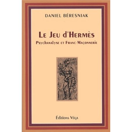 Le Jeu d'Hermès - Psychanalyse et Franc-Maçonnerie