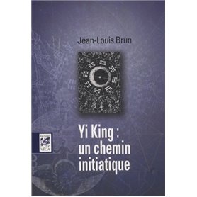 Yi Jing : un chemin initiatique