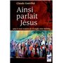 Ainsi parlait Jésus - Selon le texte araméen de l'Evangile selon Matthieu