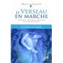 Le verseau en marche - Retrouver sa souveraineté personnelle par le bon sens radical