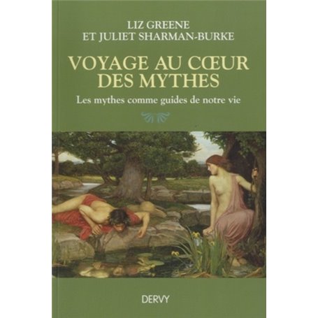 Voyage au coeur des mythes - Les mythes comme guides de notre vie