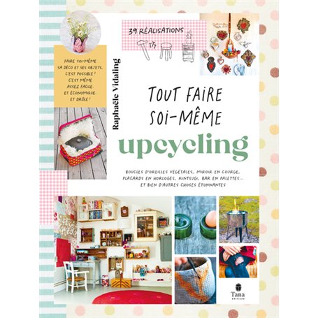 Tout faire soi-même : Upcycling