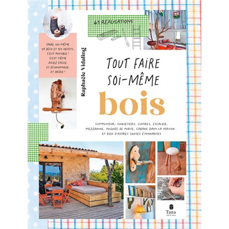 Tout faire soi-même : Bois