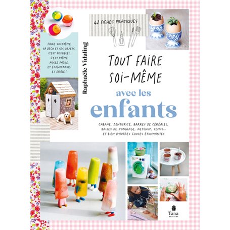 Tout faire soi-même avec les enfants