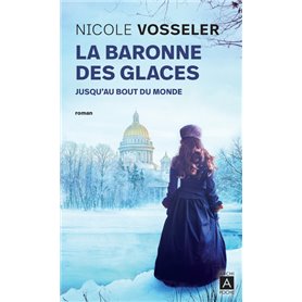 La baronne des glaces - Tome 1 Jusqu'au bout du monde