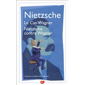 Le Cas Wagner - Nietzsche contre Wagner