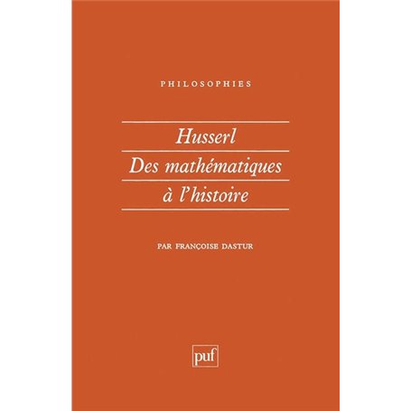 Husserl. Des mathématiques à l'histoire