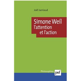 Simone Weil. L'attention et l'action