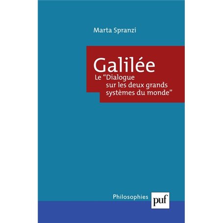 Galilée. Le Dialogue sur les deux grands systèmes du monde