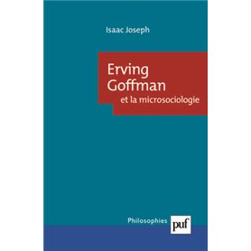 Erving Goffman et la microsociologie