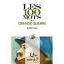 Les 100 mots de la Grande Guerre