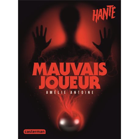 Hanté - Mauvais joueur