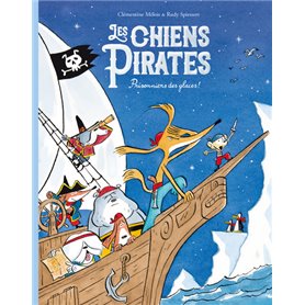 Les chiens Pirates - Prisonniers des glaces !