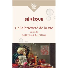 La Brièveté de la vie suivi de Lettres à Lucilius