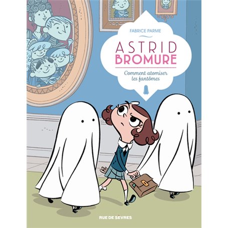 Astrid Bromure T2 : Comment atomiser les fantômes