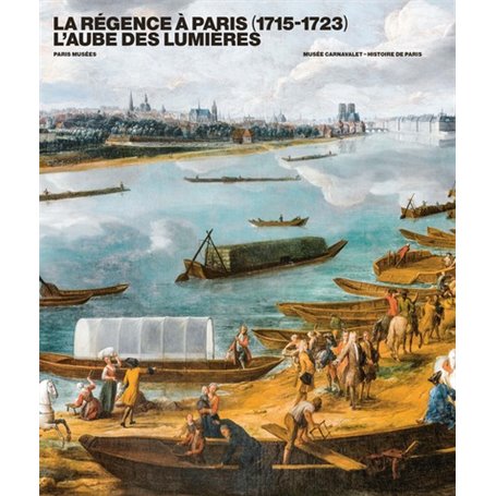 La Régence à Paris (1715-1723). L'aube des Lumières