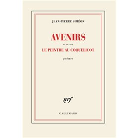 Avenirs suivi de Le peintre au coquelicot