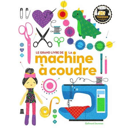 Le grand livre de la machine à coudre