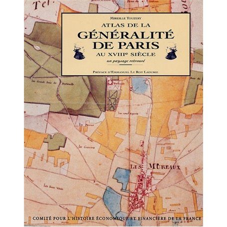 ATLAS DE LA GÉNÉRALITÉ DE PARIS AU XVIIIE SIÈCLE