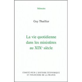 la vie quotidienne dans les ministères au xixe siècle