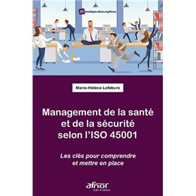 Management de la santé et de la sécurité selon l'ISO 45001