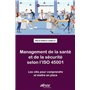 Management de la santé et de la sécurité selon l'ISO 45001