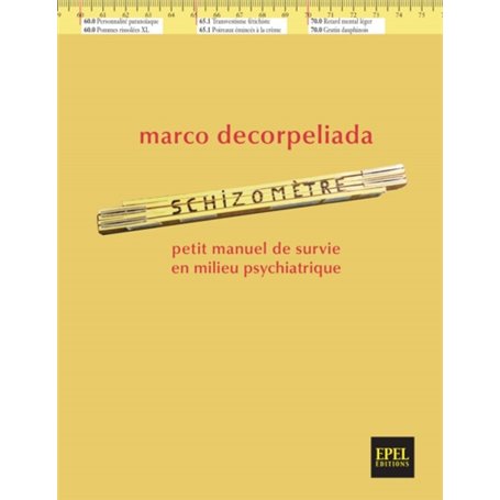 SCHIZOMETRE. PETIT MANUEL DE SURVIE EN MILIEU PSYCHIATRIQUE