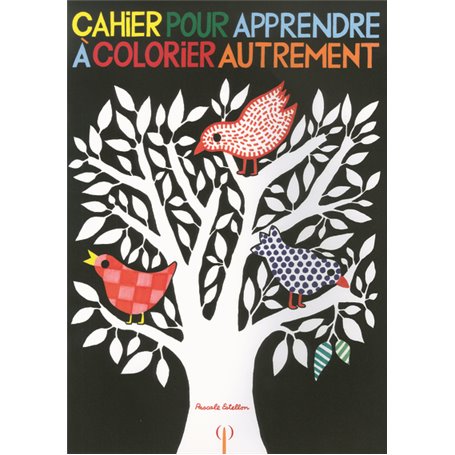 Cahier pour apprendre à colorier autrement