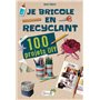 Je bricole en recyclant : 100 projets DIY