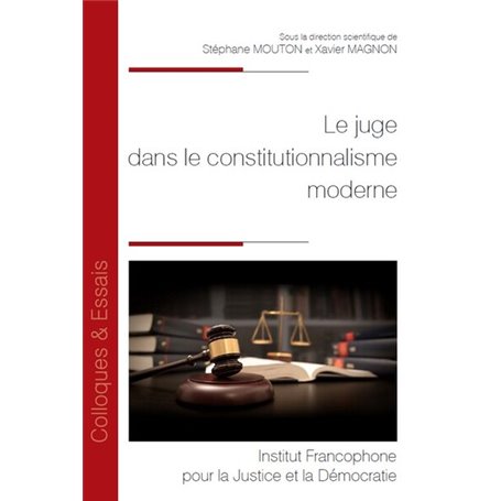 Le juge dans le constitutionnalisme moderne