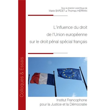 L'influence du droit de l'Union européenne sur le droit pénal spécial français