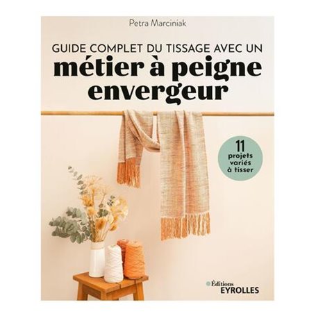 Guide complet du tissage avec un métier à peigne envergeur