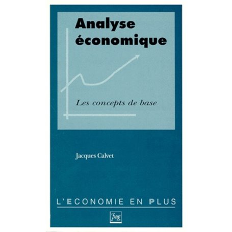 ANALYSE ECONOMIQUE / LES CONCEPTS DE BASE