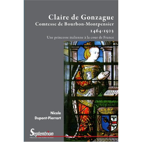 CLAIRE DE GONZAGUE COMTESSE DE BOURBON-MONTPENSIER  1464 1503