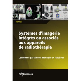 Systèmes d'imagerie intégrés ou associés aux appareils de radiothérapie