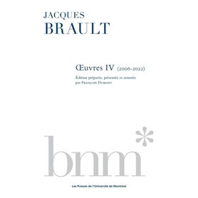 Jacques Brault : oeuvres IV (2006-2022)