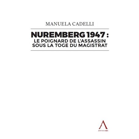 Nuremberg 1947 : le poignard de l'assassin sous la toge du magistrat