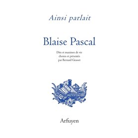 Ainsi parlait Blaise Pascal