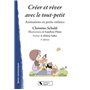 Créer et rêver avec le tout-petit