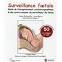 SURVEILLANCE FOETALE - GUIDE DE L'ENREGISTREMENT CARDIOTOCOGRAPHIQUE & AUTRES MO