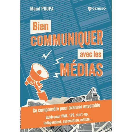 Bien communiquer avec les médias