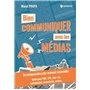 Bien communiquer avec les médias