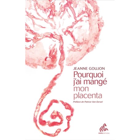 Pourquoi j'ai mangé mon placenta