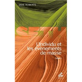 L'Individu et les évènements de masse Tome I