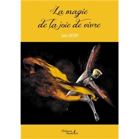 La magie de la joie de vivre